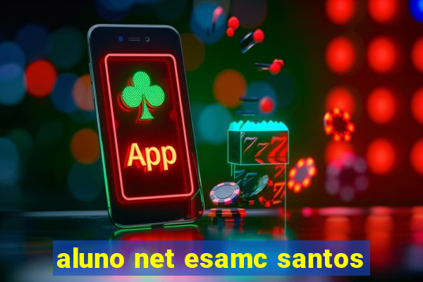 aluno net esamc santos